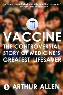Il vaccino: La controversa storia del più grande salvavita della medicina - Vaccine: The Controversial Story of Medicine's Greatest Lifesaver