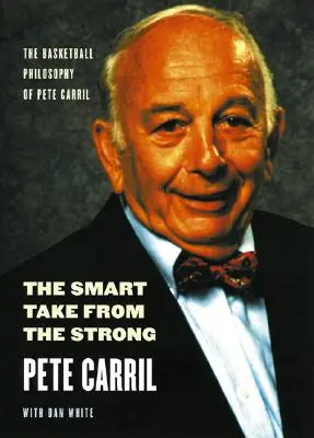 La presa intelligente del forte: la filosofia del basket di Pete Carril - The Smart Take from the Strong: The Basketball Philosophy of Pete Carril