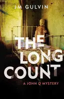Long Count - Un mistero di John Q (Gulvin JM (autore)) - Long Count - A John Q Mystery (Gulvin JM (author))