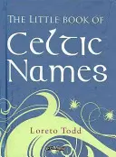 Il piccolo libro dei nomi celtici - The Little Book of Celtic Names