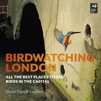 Birdwatching a Londra - Tutti i posti migliori per vedere gli uccelli nella capitale - Birdwatching London - All the Best Places to See Birds in the Capital