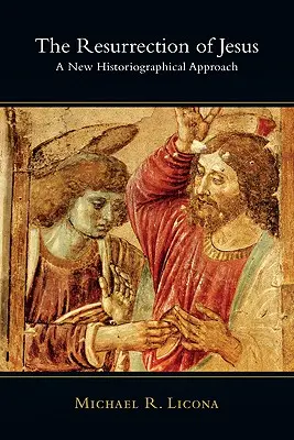 La risurrezione di Gesù: Un nuovo approccio storiografico - The Resurrection of Jesus: A New Historiographical Approach