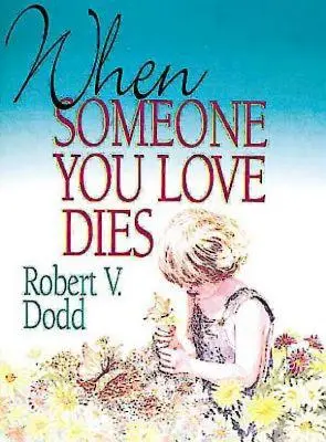 Quando muore qualcuno che ami: Una spiegazione della morte per i bambini - When Someone You Love Dies: An Explanation of Death for Children
