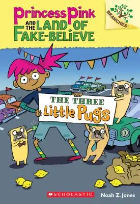 I tre piccoli carlini: Un libro a puntate (La principessa Rosa e il paese della finzione #3), 3 - The Three Little Pugs: A Branches Book (Princess Pink and the Land of Fake-Believe #3), 3