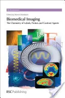 Imaging biomedico: La chimica di etichette, sonde e agenti di contrasto - Biomedical Imaging: The Chemistry of Labels, Probes and Contrast Agents