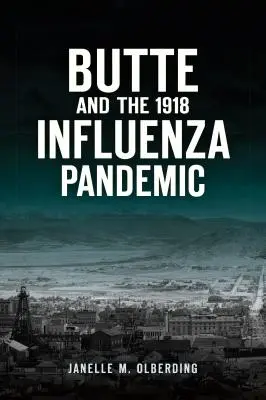 Butte e la pandemia influenzale del 1918 - Butte and the 1918 Influenza Pandemic