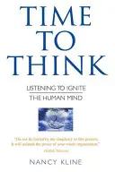 Tempo per pensare - Ascoltare per accendere la mente umana - Time to Think - Listening to Ignite the Human Mind