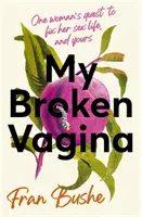 La mia vagina rotta - My Broken Vagina
