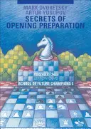 I segreti della preparazione delle aperture: Scuola dei futuri campioni 2 - Secrets of Opening Preparation: School of Future Champions 2