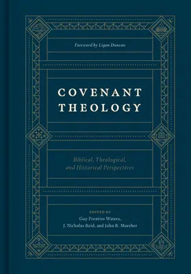 Teologia dell'alleanza: Prospettive bibliche, teologiche e storiche - Covenant Theology: Biblical, Theological, and Historical Perspectives