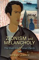 Sionismo e malinconia: la breve vita di Israel Zarchi - Zionism and Melancholy: The Short Life of Israel Zarchi