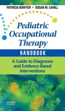Manuale di terapia occupazionale pediatrica: Guida alle diagnosi e agli interventi basati sulle prove di efficacia - Pediatric Occupational Therapy Handbook: A Guide to Diagnoses and Evidence-Based Interventions