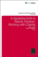 Una dedica a Randy Hodson: Lavorare con dignità - A Gedenkschrift to Randy Hodson: Working with Dignity