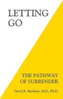 Lasciar andare: Il sentiero dell'abbandono - Letting Go: The Pathway of Surrender