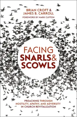 Affrontare i ringhi e i cipigli: Predicare attraverso l'ostilità, l'apatia e le avversità nella rivitalizzazione della Chiesa - Facing Snarls and Scowls: Preaching Through Hostility, Apathy and Adversity in Church Revitalization
