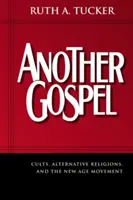 Un altro Vangelo: Culti, religioni alternative e movimento New Age - Another Gospel: Cults, Alternative Religions, and the New Age Movement