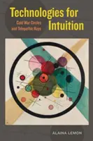 Tecnologie per l'intuizione: Cerchi della guerra fredda e raggi telepatici - Technologies for Intuition: Cold War Circles and Telepathic Rays