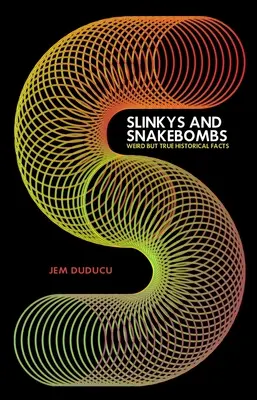 Slinky e bombe serpente: Fatti storici strani ma veri - Slinkys and Snake Bombs: Weird But True Historical Facts