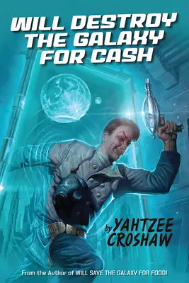 Distruggerà la galassia in cambio di denaro - Will Destroy the Galaxy for Cash
