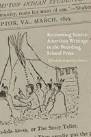 Recuperare le scritture dei nativi americani nella Boarding School Press - Recovering Native American Writings in the Boarding School Press
