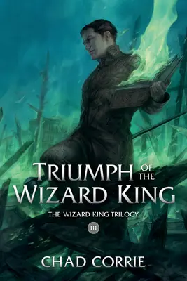 Il trionfo del Re Mago: Il terzo libro della Trilogia del Re Mago - Triumph of the Wizard King: The Wizard King Trilogy Book Three