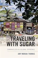 In viaggio con lo zucchero: Cronache di un'epidemia globale - Traveling with Sugar: Chronicles of a Global Epidemic