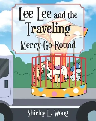 Lee Lee e la giostra itinerante - Lee Lee and the Traveling Merry-Go-Round