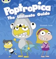 Bug Club Independent Non Fiction Anno Due Lime A Poptropica: La guida definitiva - Bug Club Independent Non Fiction Year Two Lime A Poptropica: The Ultimate Guide