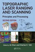 Rilevamento laser topografico e scansione: Principi ed elaborazione, seconda edizione - Topographic Laser Ranging and Scanning: Principles and Processing, Second Edition