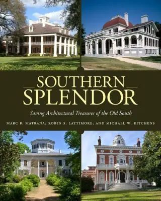 Splendore del Sud: Salvare i tesori architettonici del vecchio Sud - Southern Splendor: Saving Architectural Treasures of the Old South