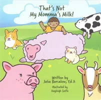 Non è il latte di mia madre! - That's Not My Momma's Milk!