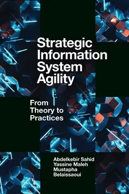 Agilità strategica dei sistemi informativi: Dalla teoria alla pratica - Strategic Information System Agility: From Theory to Practices