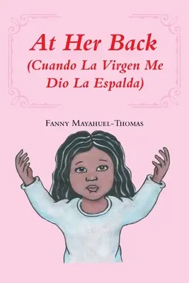 Alle sue spalle: (Cuando La Virgen Me Dio La Espalda) - At Her Back: (Cuando La Virgen Me Dio La Espalda)