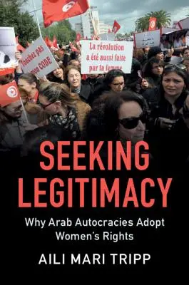 Alla ricerca di legittimazione: Perché le autocrazie arabe adottano i diritti delle donne - Seeking Legitimacy: Why Arab Autocracies Adopt Women's Rights