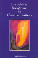 Lo sfondo spirituale delle feste cristiane - The Spiritual Background to Christian Festivals