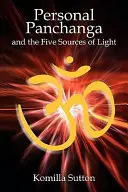 Il Panchanga personale e le cinque fonti di luce - Personal Panchanga and the Five Sources of Light