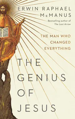 Il genio di Gesù: L'uomo che cambiò tutto - The Genius of Jesus: The Man Who Changed Everything