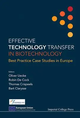 Trasferimento tecnologico efficace nelle biotecnologie: Casi di studio di buone pratiche in Europa - Effective Technology Transfer in Biotechnology: Best Practice Case Studies in Europe