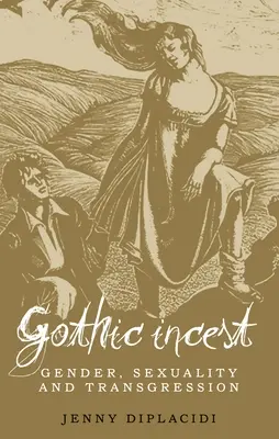 Incesto gotico: Genere, sessualità e trasgressione - Gothic Incest: Gender, sexuality and transgression