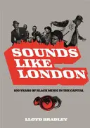 Sounds Like London - 100 anni di musica nera nella capitale - Sounds Like London - 100 Years of Black Music in the Capital