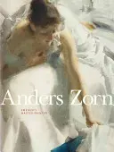 Anders Zorn: Il maestro pittore svedese - Anders Zorn: Sweden's Master Painter
