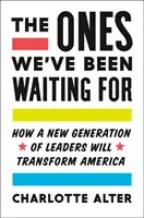 Le persone che stavamo aspettando: Come una nuova generazione di leader trasformerà l'America - The Ones We've Been Waiting for: How a New Generation of Leaders Will Transform America