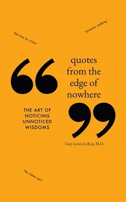 Citazioni dal confine del nulla: L'arte di accorgersi della saggezza inosservata - Quotes from the Edge of Nowhere: The Art of Noticing Unnoticed Wisdom