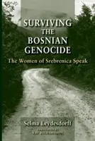 Sopravvivere al genocidio bosniaco: Le donne di Srebrenica parlano - Surviving the Bosnian Genocide: The Women of Srebrenica Speak