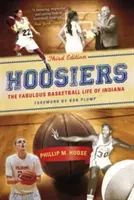 Hoosiers, terza edizione: La favolosa vita cestistica dell'Indiana - Hoosiers, Third Edition: The Fabulous Basketball Life of Indiana