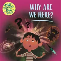 Grandi domande, grande mondo: Perché siamo qui? - Big Questions, Big World: Why are we here?