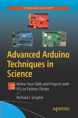 Tecniche avanzate di Arduino nella scienza: Perfezionare le competenze e i progetti con PC o Python-Tkinter - Advanced Arduino Techniques in Science: Refine Your Skills and Projects with PCs or Python-Tkinter