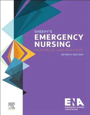 Infermieristica d'urgenza di Sheehy: Principi e pratica - Sheehy's Emergency Nursing: Principles and Practice