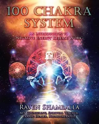 100 Chakra System: Introduzione al lavoro di rilascio dell'energia negativa - 100 Chakra System: Introduction to Negative Energy Release Work