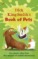 Il libro degli animali domestici di Dick King-Smith - Cinque racconti classici del maestro delle avventure con gli animali - Dick King-Smith's Book of Pets - Five classic tales from the master of animal adventures
